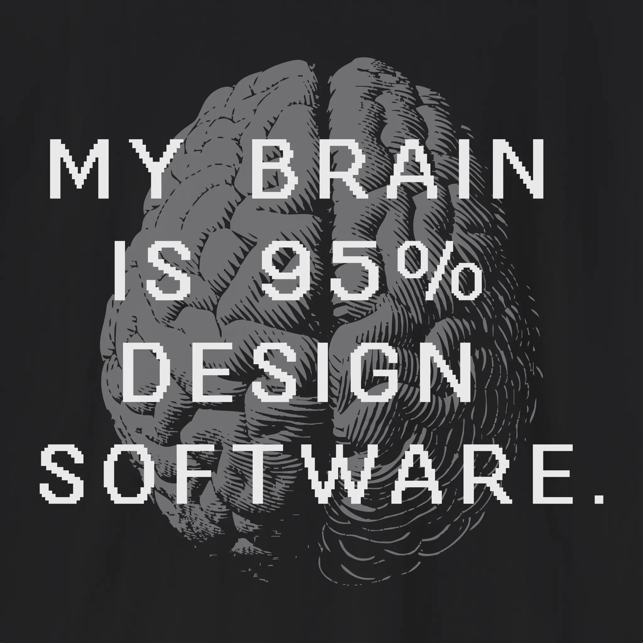 Xpress Your Passion My Brain Is 95% Design Software T-Shirt
