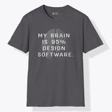 Xpress Your Passion My Brain Is 95% Design Software T-Shirt Charcoal / S