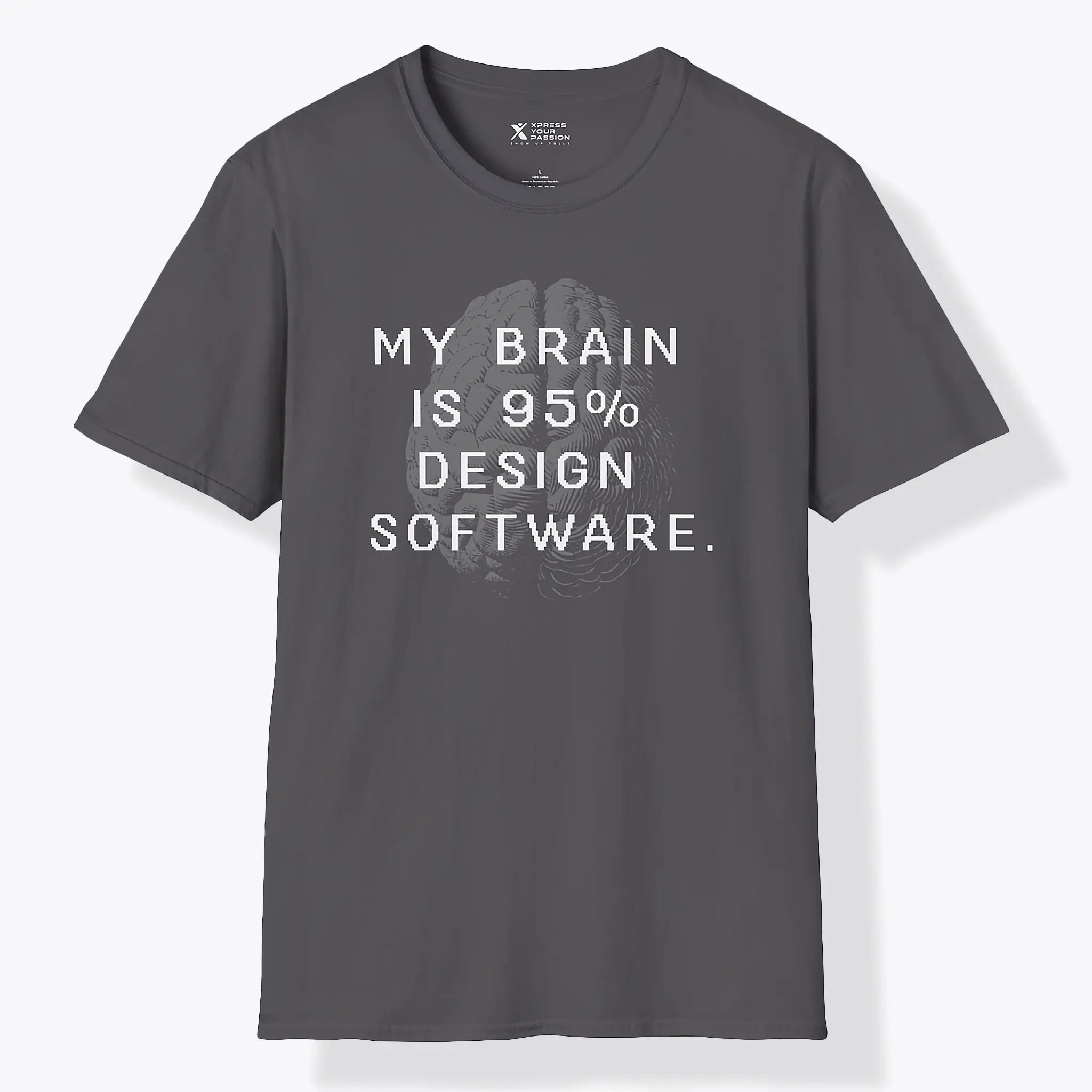 Xpress Your Passion My Brain Is 95% Design Software T-Shirt Charcoal / S