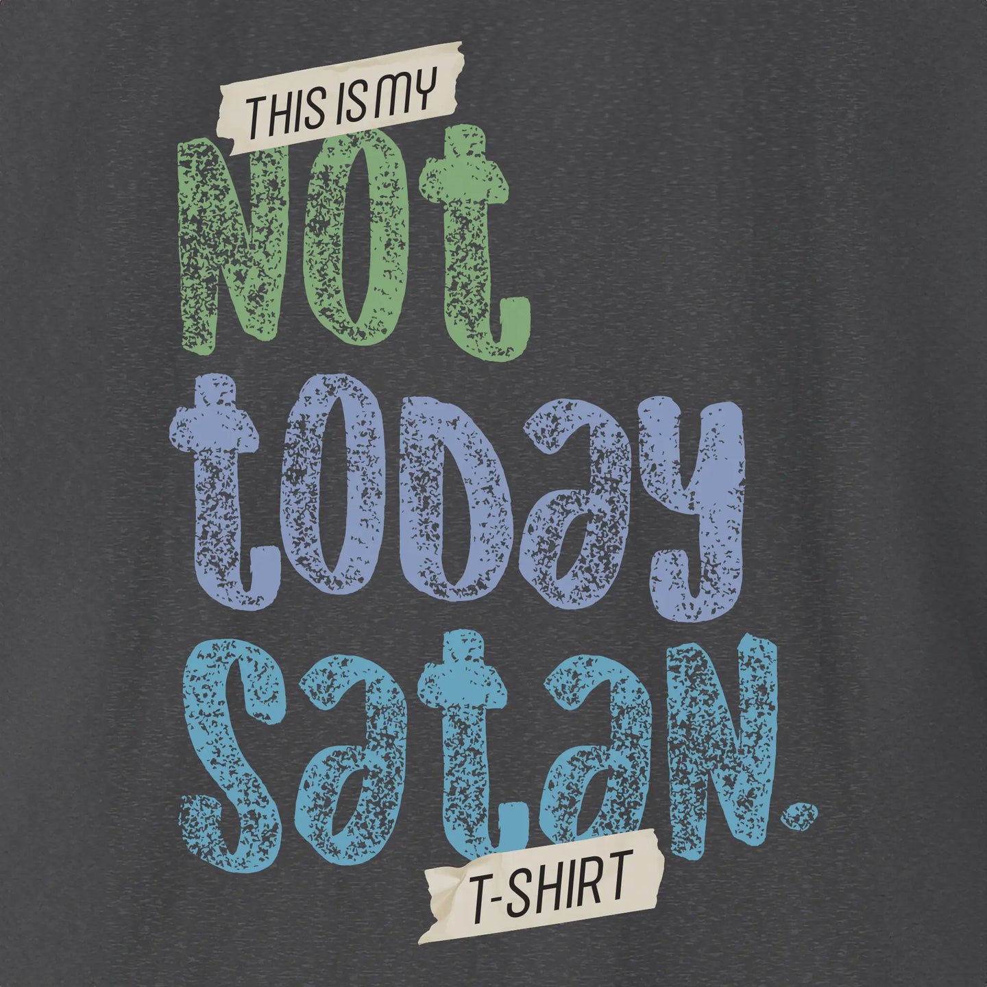 Xpress Your Passion Not Today Satan T-Shirt