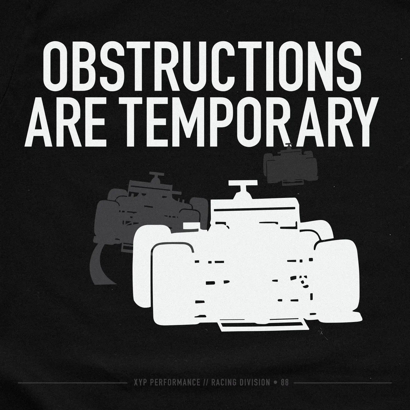 Xpress Your Passion Obstructions Are Temporary T-Shirt