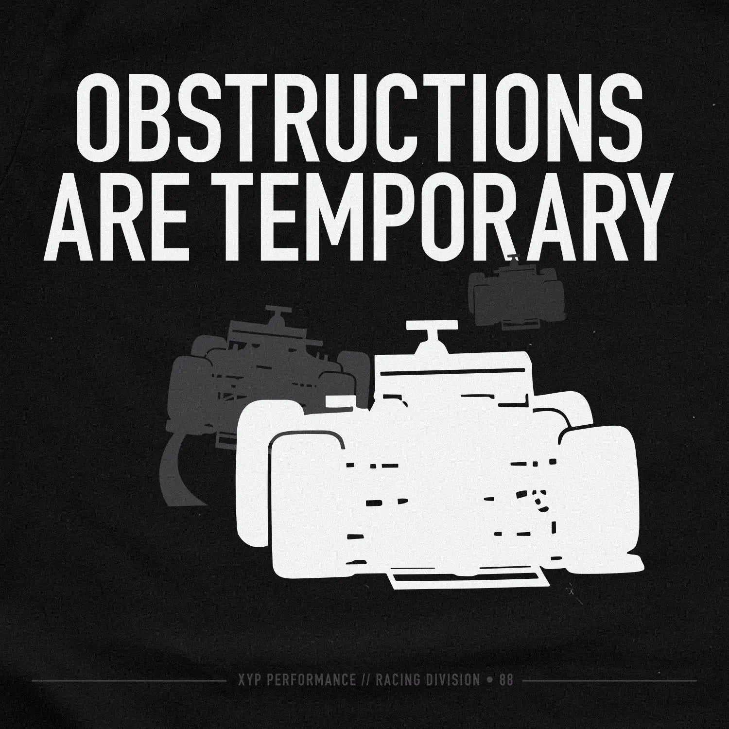 Xpress Your Passion Obstructions Are Temporary T-Shirt