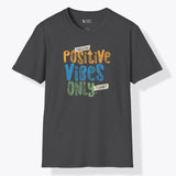Xpress Your Passion Positive Vibes Only T-Shirt Dark Heather / S