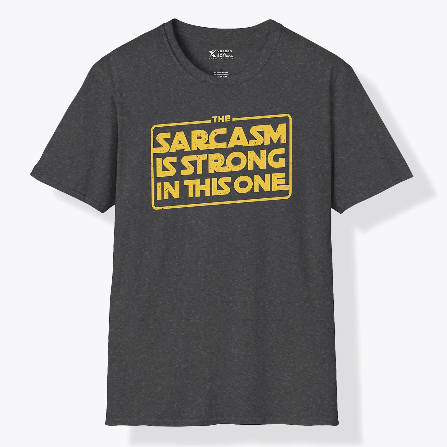 Xpress Your Passion Sarcasm Is Strong T-Shirt Dark Heather / S