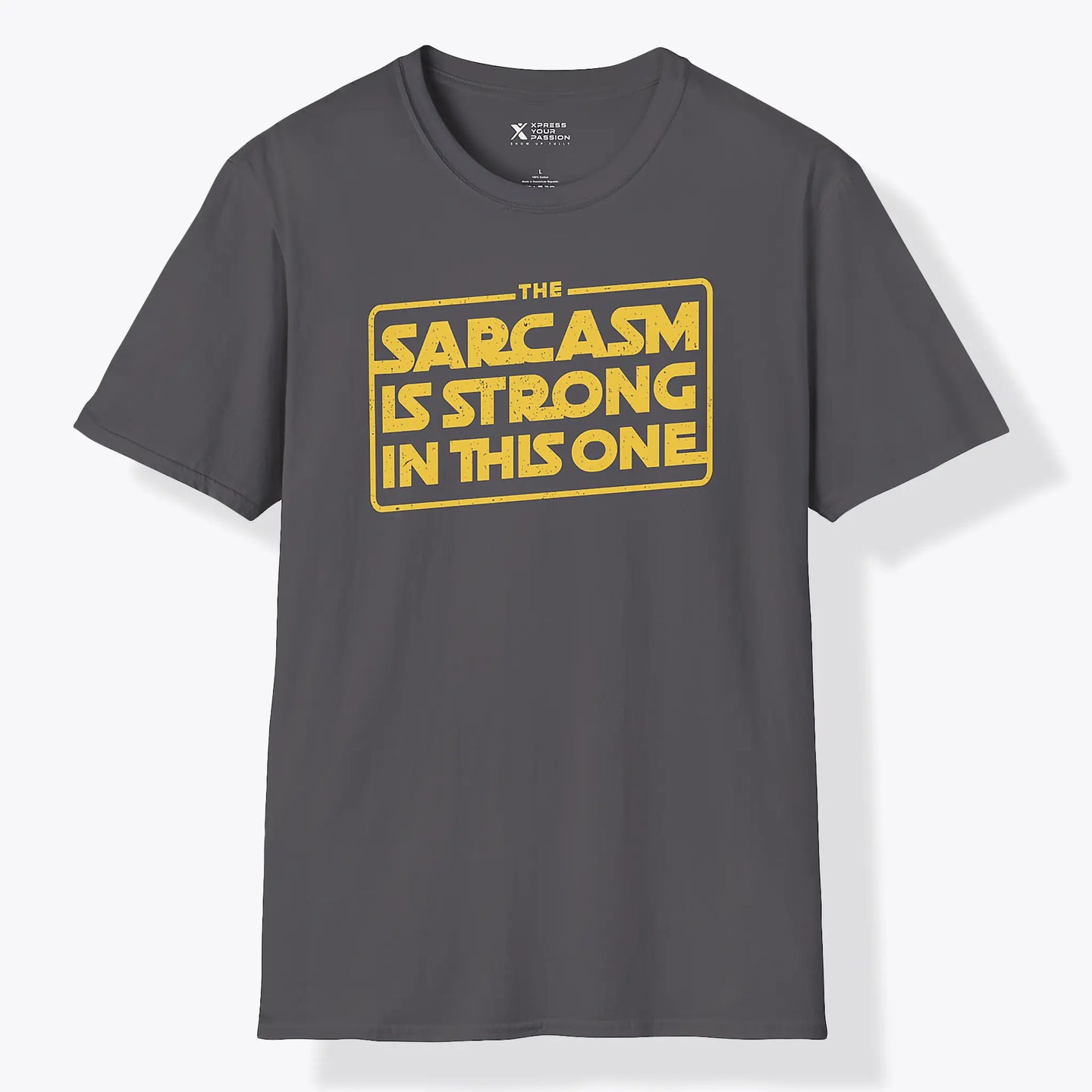 Xpress Your Passion Sarcasm Is Strong T-Shirt Charcoal / S