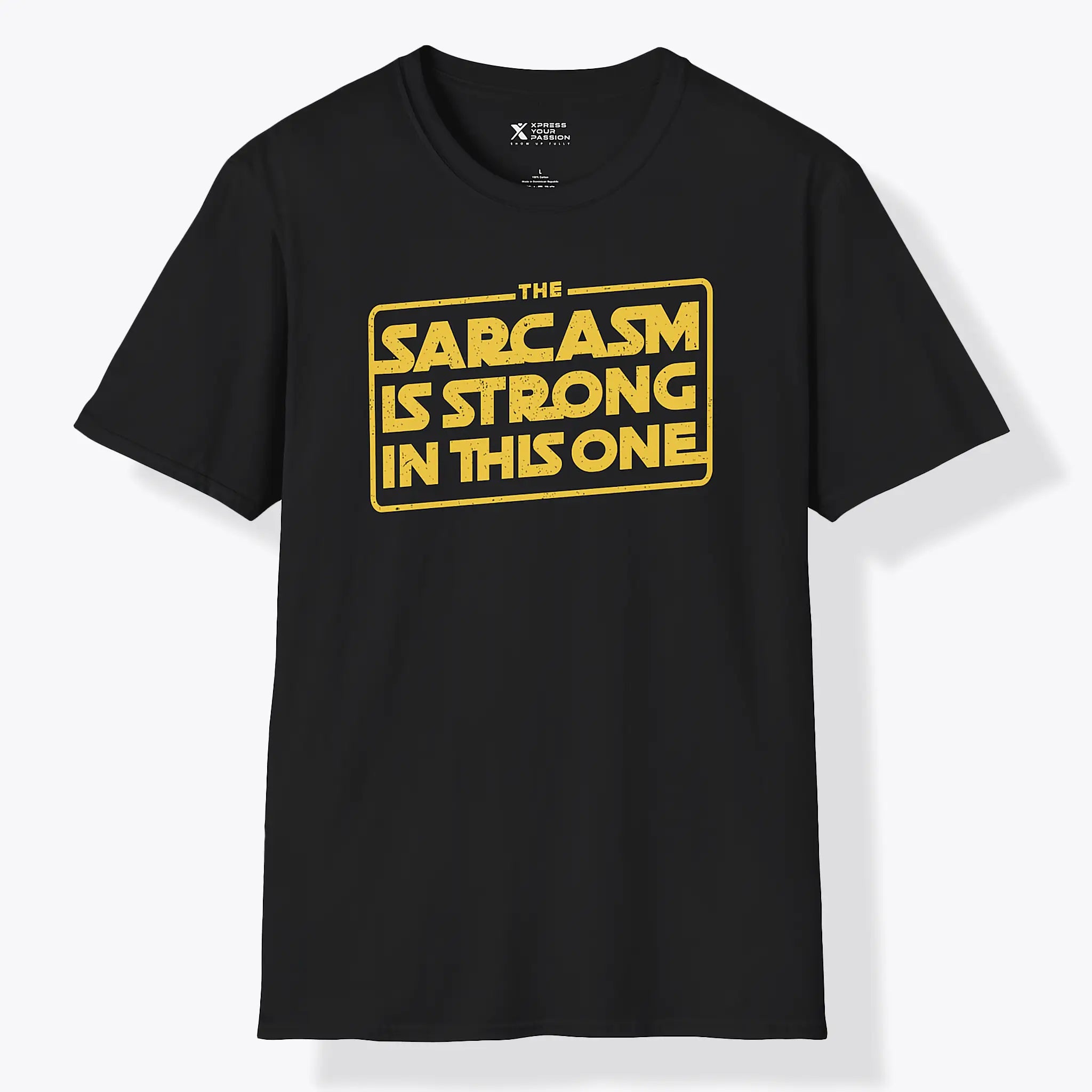 Xpress Your Passion Sarcasm Is Strong T-Shirt Black / S