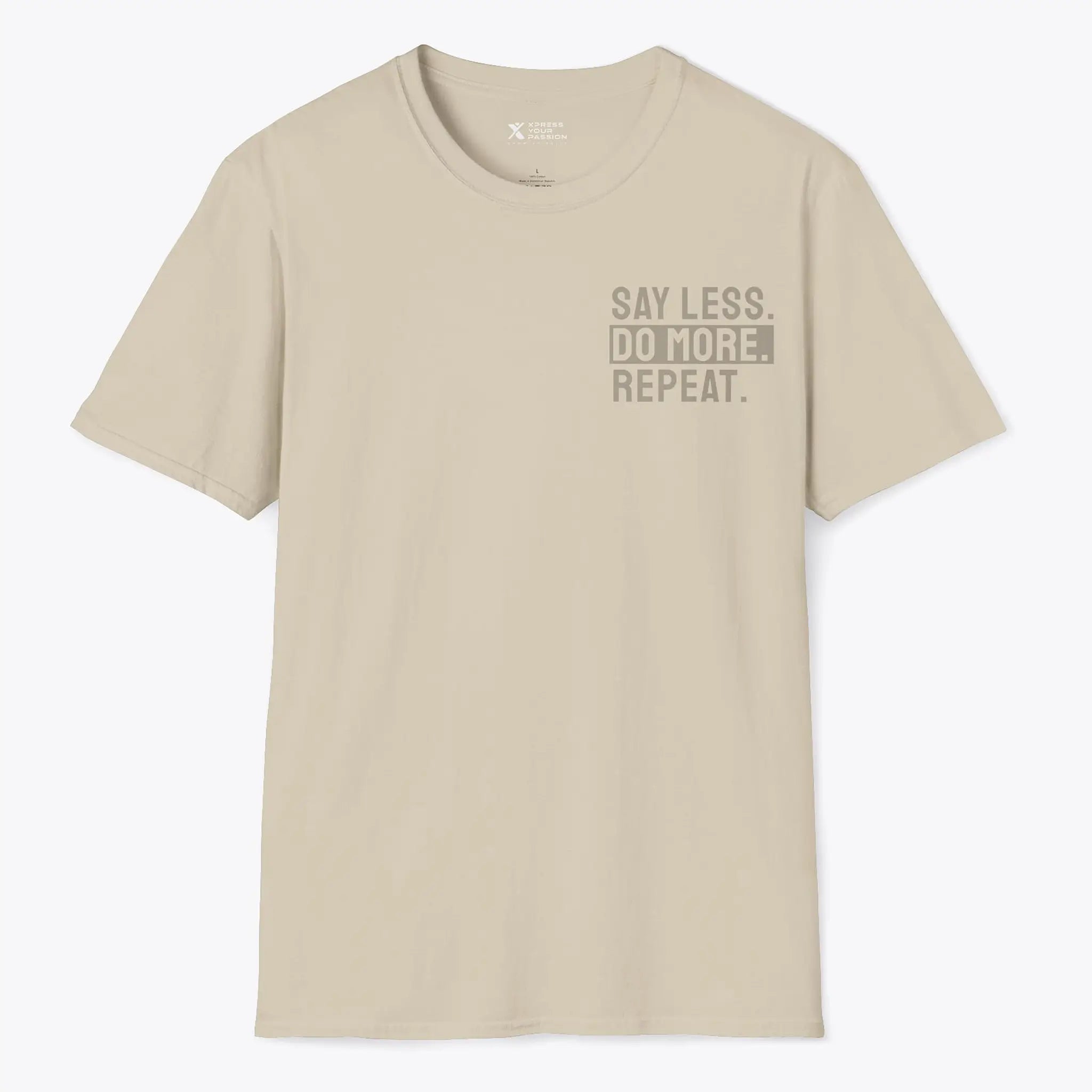 Xpress Your Passion Say Less. Do More. Repeat. T-Shirt Sand / S