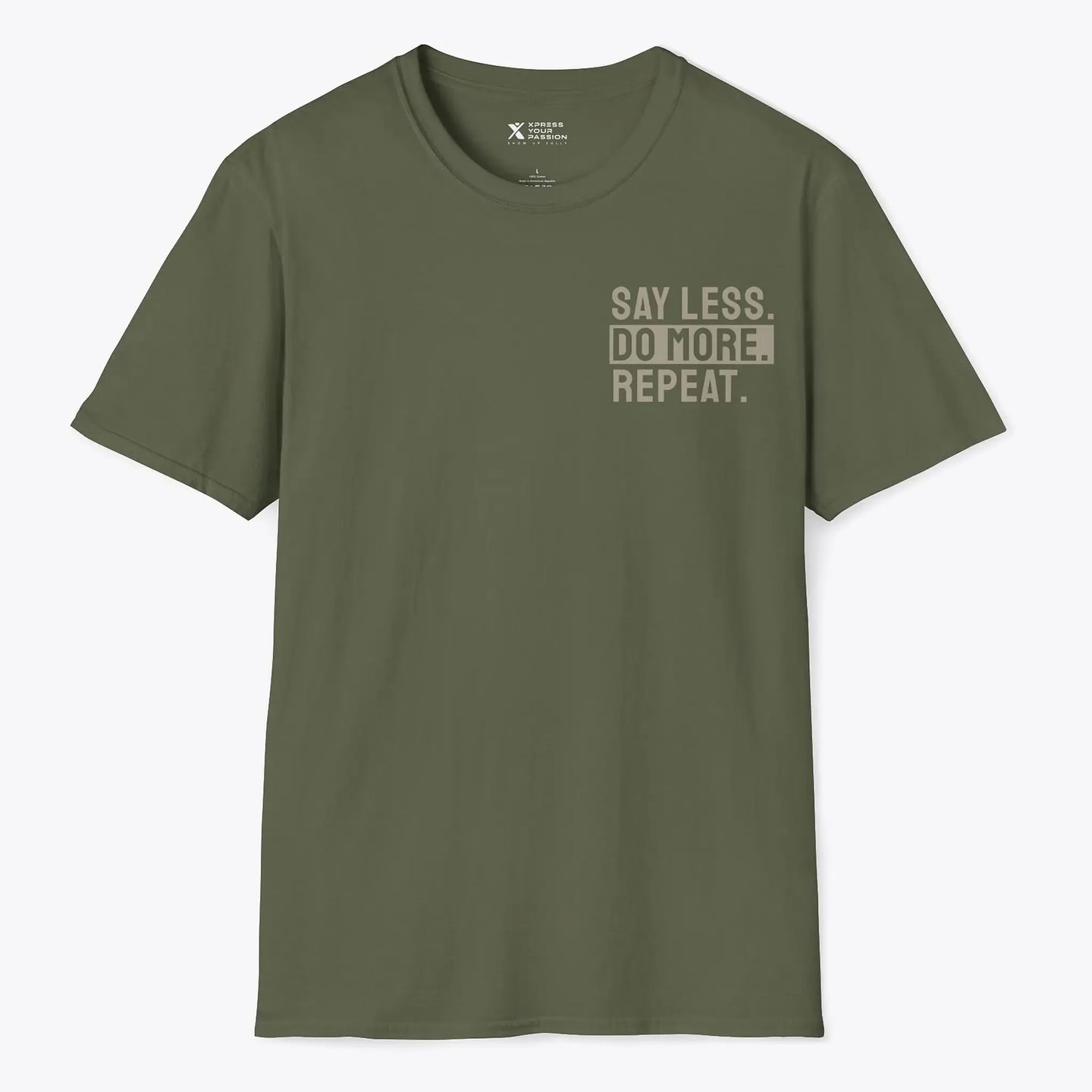 Xpress Your Passion Say Less. Do More. Repeat. T-Shirt Military Green / S