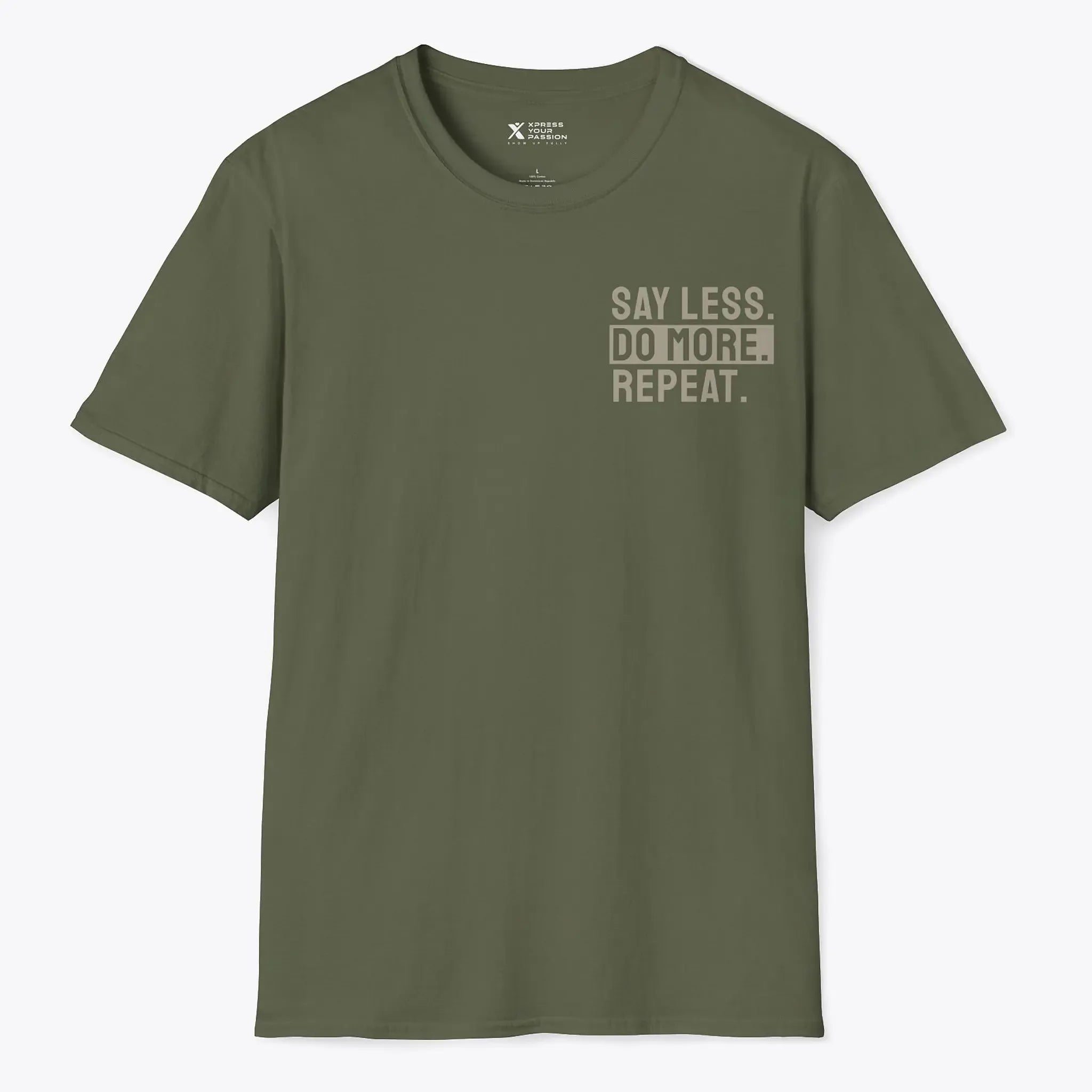 Xpress Your Passion Say Less. Do More. Repeat. T-Shirt Military Green / S