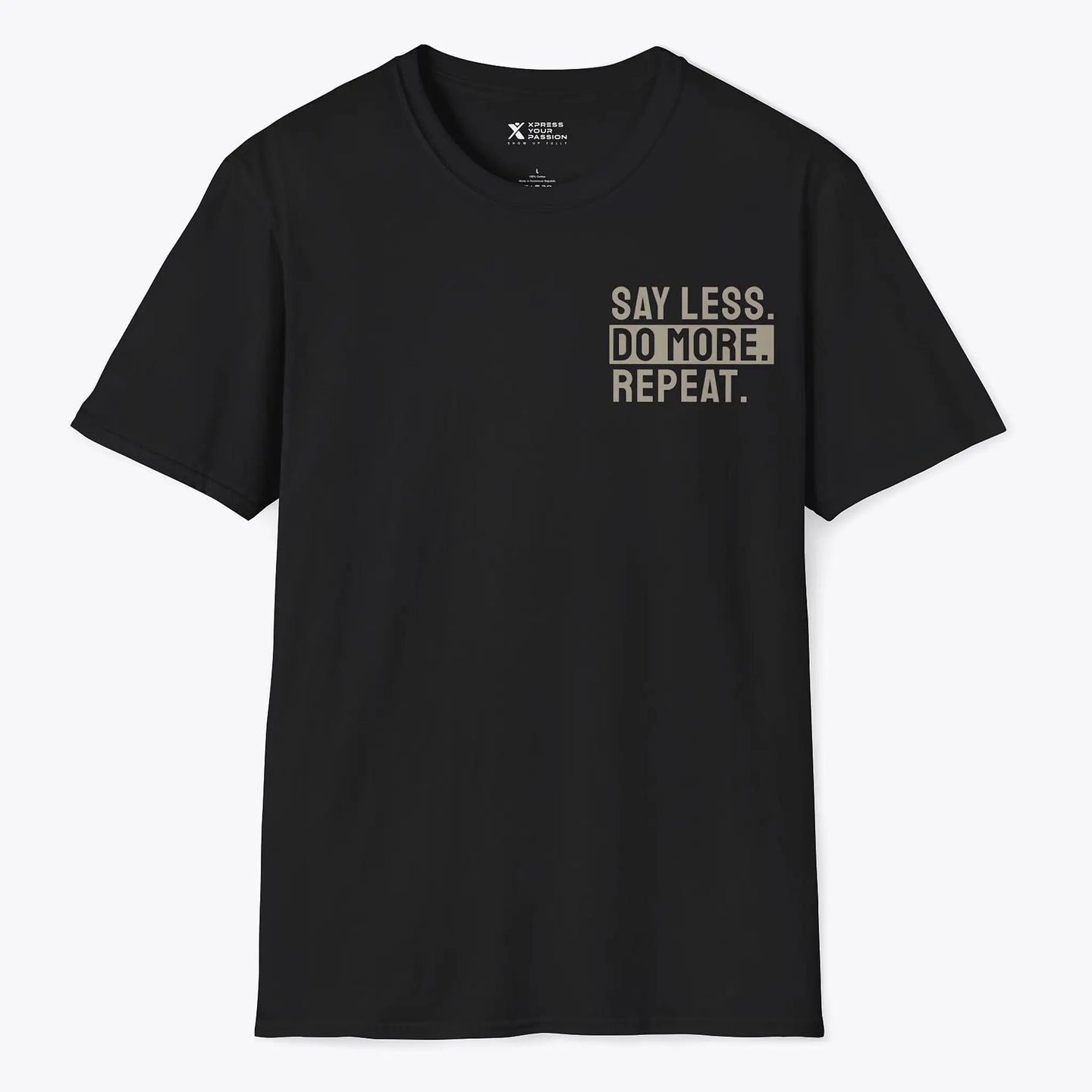 Xpress Your Passion Say Less. Do More. Repeat. T-Shirt Black / S