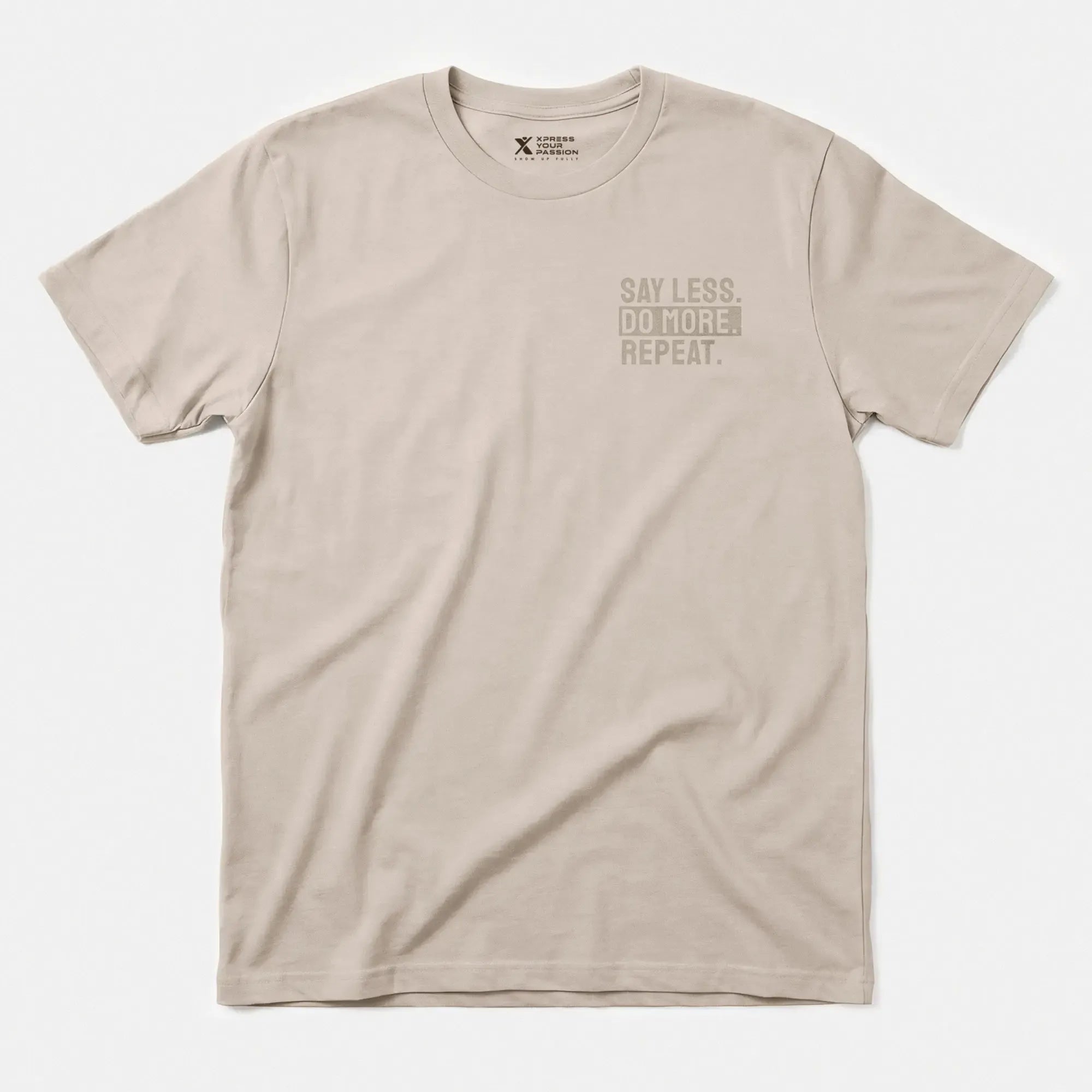 Xpress Your Passion Say Less. Do More. Repeat. T-Shirt Sand / S