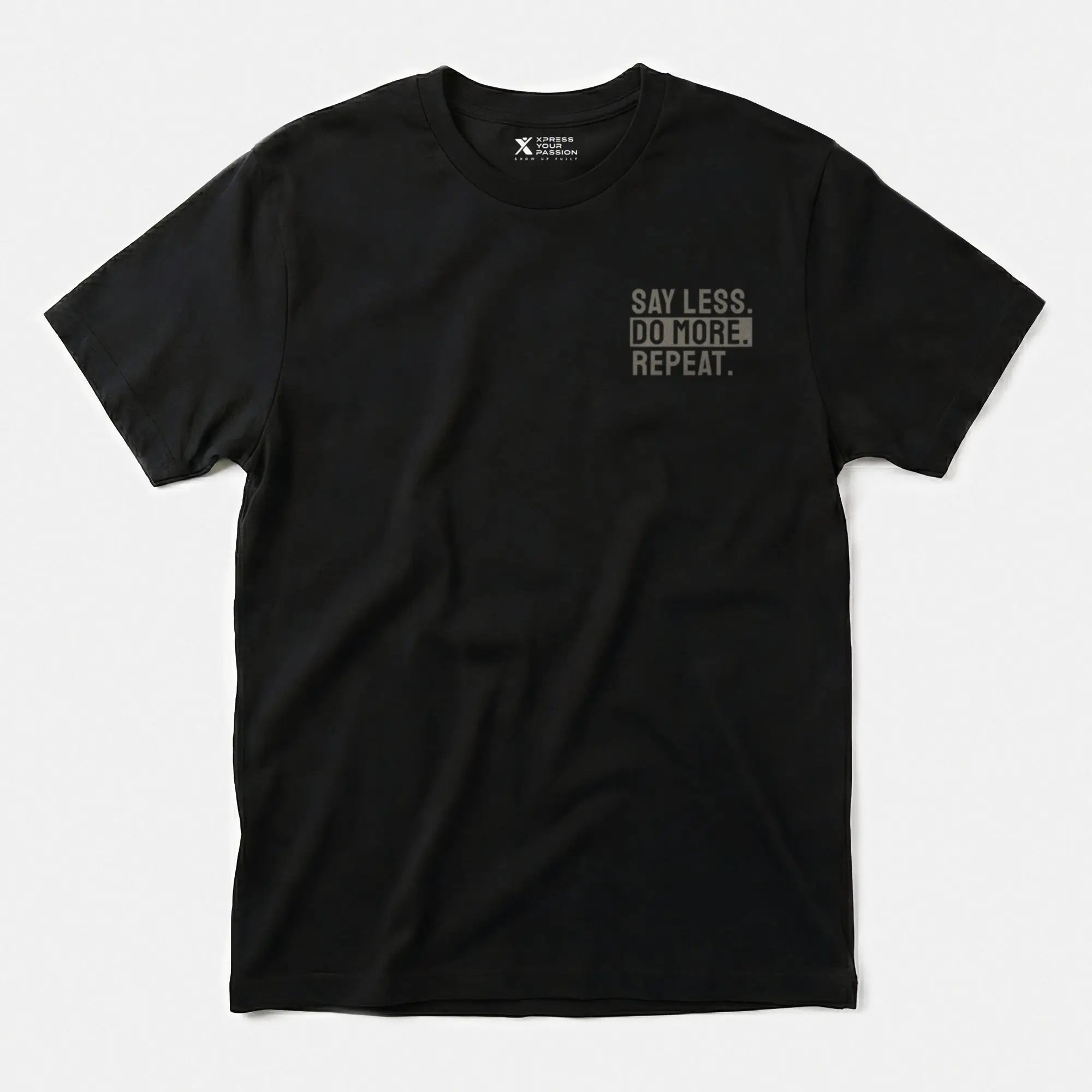 Xpress Your Passion Say Less. Do More. Repeat. T-Shirt Black / S