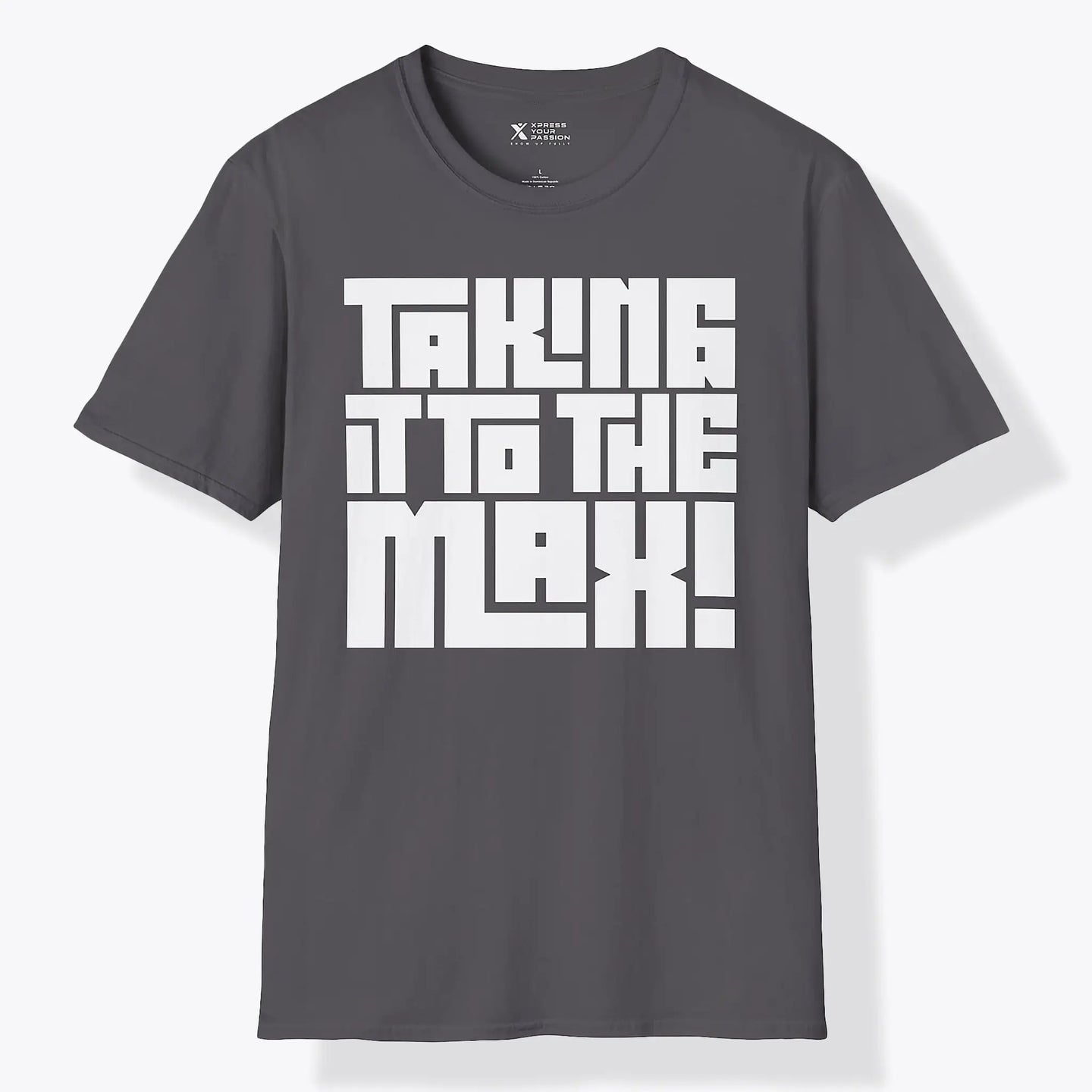 Xpress Your Passion Take It To The Max | Bold T-Shirt Charcoal / S