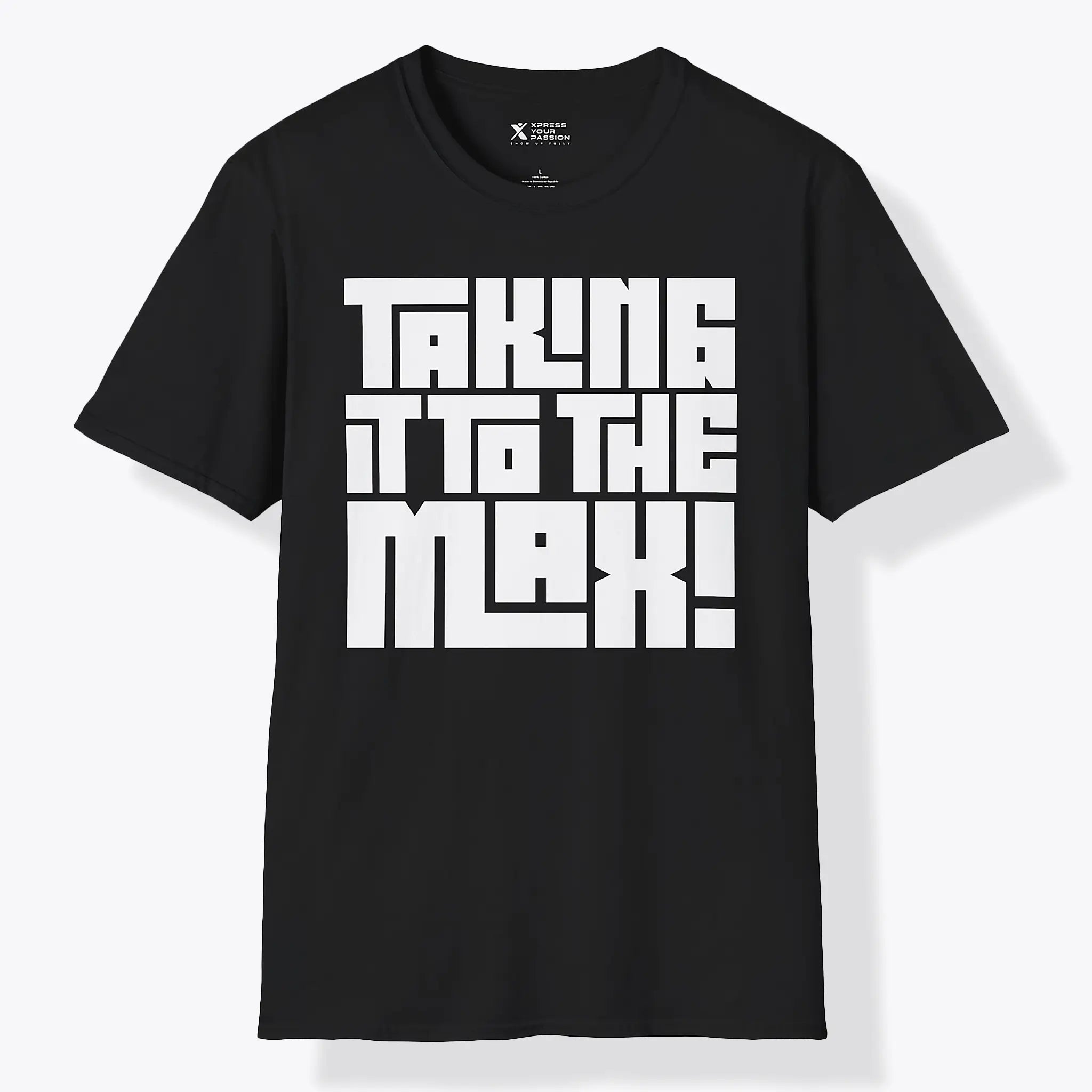 Xpress Your Passion Take It To The Max | Bold T-Shirt Black / S